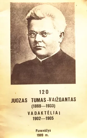 120. Juozas Tumas-Vaižgantas (1869-1933) Vadaktėliai 1905-1905