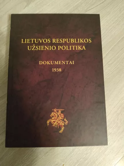 Lietuvos Respublikos užsienio politika. Dokumentai 1938 - Tomas Remeikis, knyga