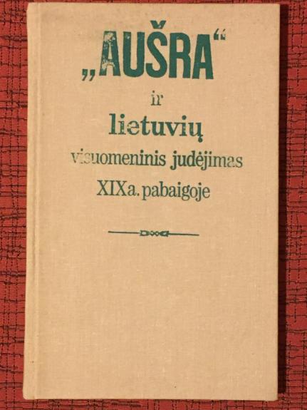 "Aušra" ir lietuvių visuomeninis judėjimas XIX a. pabaigoje