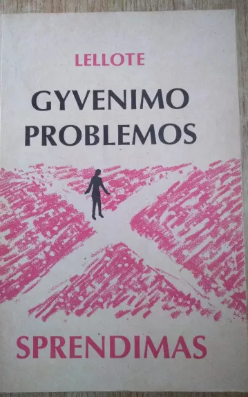 Gyvenimo problemos sprenduimas - Fernand Lellote, knyga