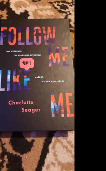 Follow me, Like me - Charlotte Seager, knyga 1