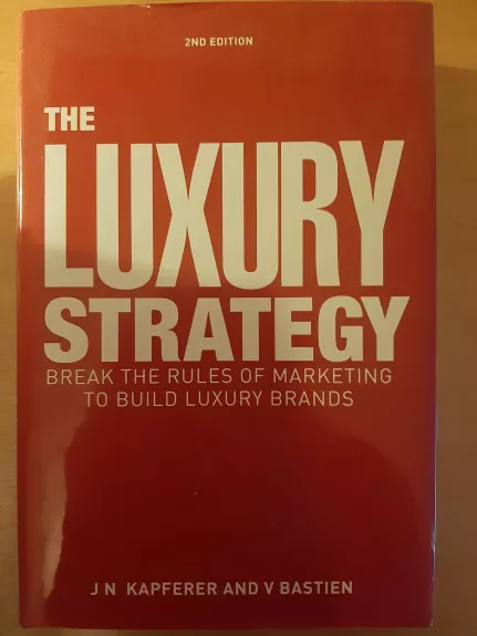 The Luxury Strategy - Autorių Kolektyvas, knyga
