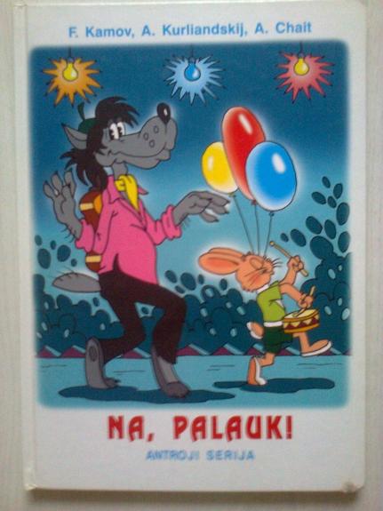 Na, palauk!: antroji serija - F. Kamov, A.  Kurliandskij, A.  Chait, knyga