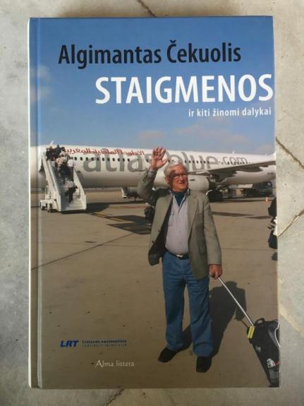 Staigmenos ir kiti žinomi dalykai - Algimantas Čekuolis, knyga