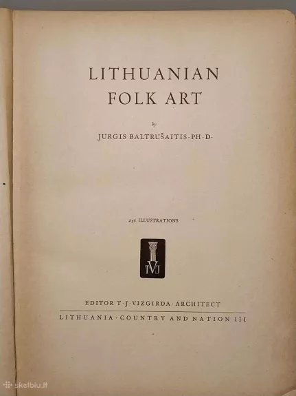 Lithuanian Folk Art - Jurgis Baltrušaitis, knyga 1