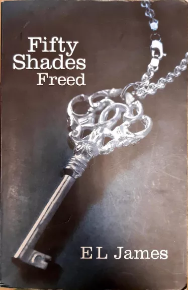 Fifty Shades Freed - James E L, knyga