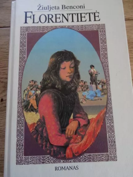 Florentietė (1 tomas) - Žiuljeta Benconi, knyga