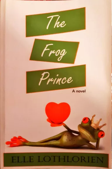 The Frog Prince - Lothlorien Elle, knyga