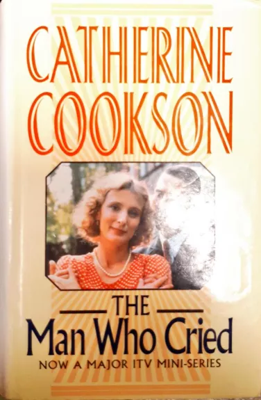 The Man Who Cried - Catherine Cookson, knyga