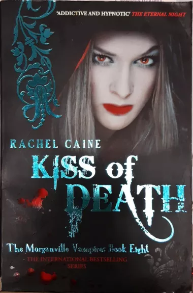 The Morganville Vampires Book Eight: Kiss Of Death - Rachel Caine, knyga