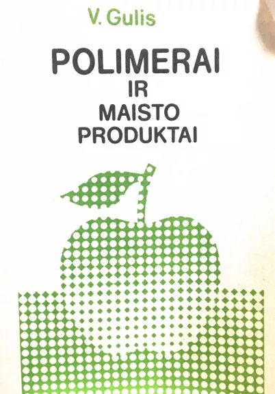 Polimerai ir maisto produktai - V. Gulis, knyga