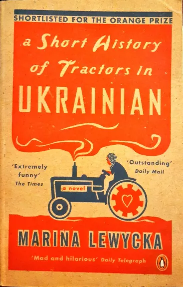 A Short History of Tractors in Ukranian - Marina Lewycka, knyga
