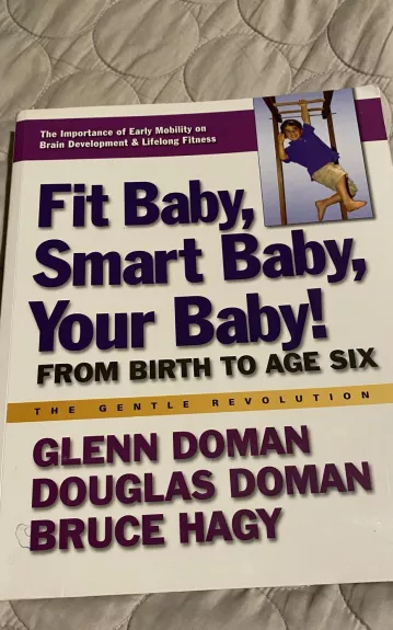 fit baby, smart baby, your baby - Glenn Doman, knyga 1