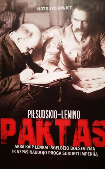 Piłsudskio-Lenino paktas - Piotr Zychowicz, knyga 1