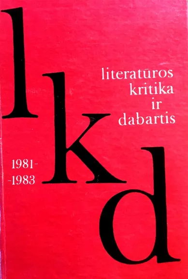 Literatūros kritika ir dabartis 1981-1983