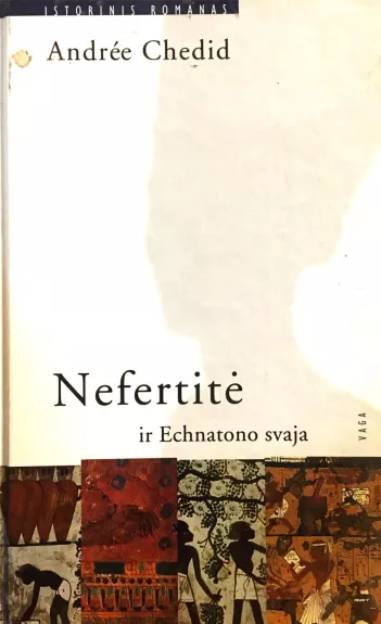 Nefertitė ir Echnatono svaja - Andree Chedid, knyga