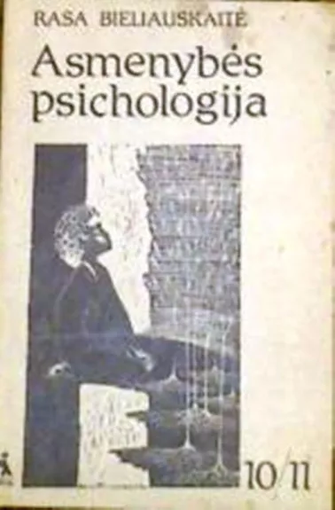 Asmenybės psichologija (10-11 kl.) - Rasa Bieliauskaitė, knyga