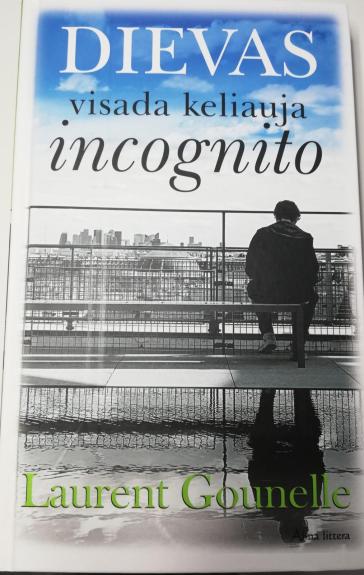 Dievas visada keliauja incognito - Laurent Gounelle, knyga