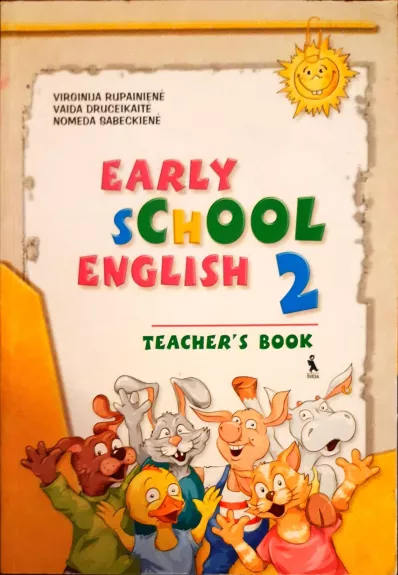 Early School English 2 Teacher's Book - Vaida Druceikaitė, Virginija  Rupaitienė, Nomeda  Sabeckienė, knyga