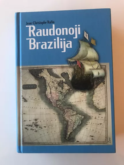 Raudonoji Brazilija - Jean-Christophe Rufin, knyga