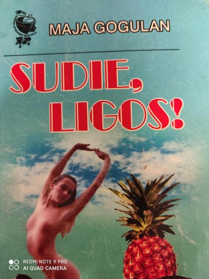 Sudie, ligos!
