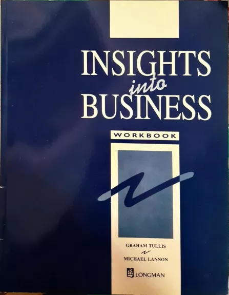 Insights into Business Workbook - Tulls Graham, Lannon Michael, knyga