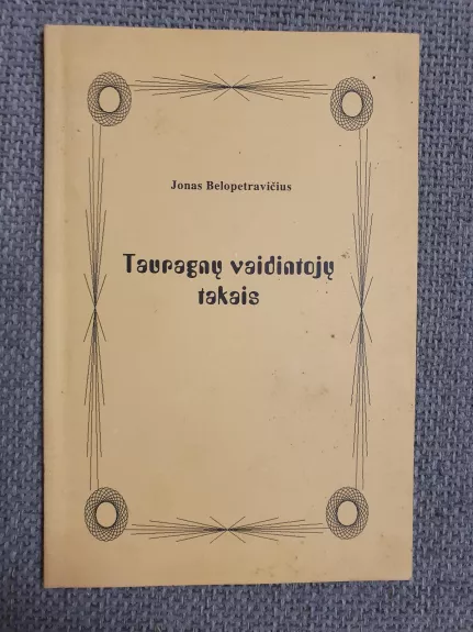 Tauragnų vaidintojų takais - Jonas Belopetravičius, knyga