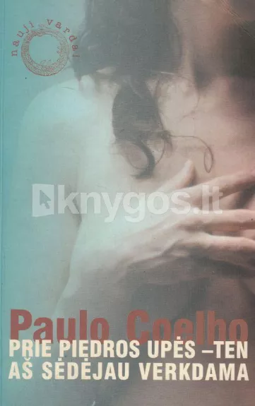 Prie Piedros upės-ten aš sėdėjau verkdama - Paulo Coelho, knyga