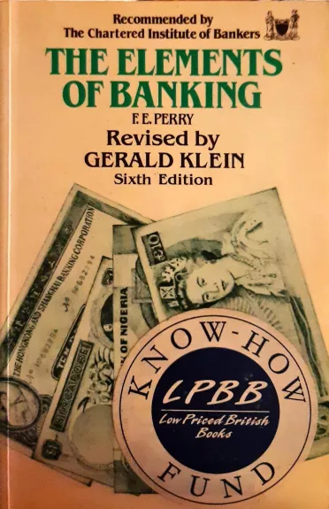 The Elements of Banking - Perry F.E., knyga