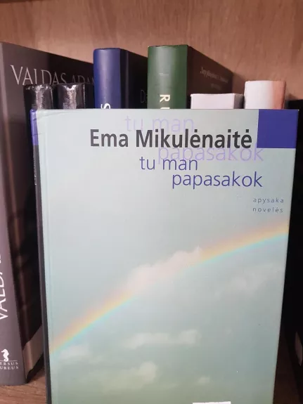 Tu man papasakok - Ema Mikulėnaitė, knyga