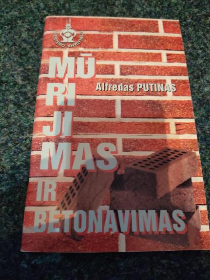 Mūrijimas ir betonavimas - Alfredas Putinas, knyga