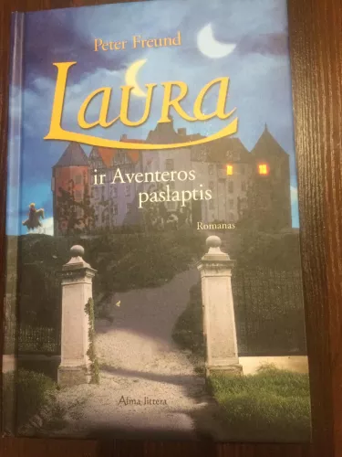 Laura ir Aventeros paslaptis - Peter Freund, knyga