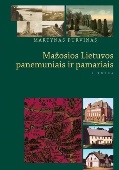 Mažosios Lietuvos panemuniais ir pamariais. I knyga - Martynas Purvinas, knyga