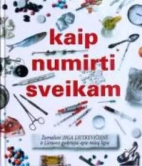 Kaip numirti sveikam