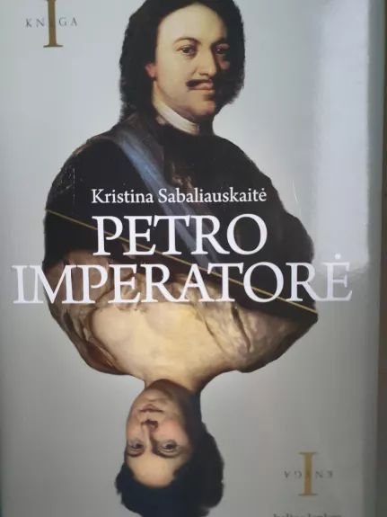 Petro imperatorė I knyga - Sabaliauskaitė Kristina, knyga