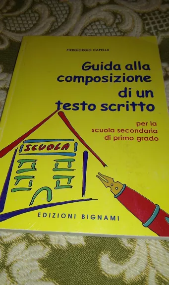Guida alla composizione di un testo scritto per la scuola secondaria di primo grado (Italian) - Piergiorgio Capella, knyga 1