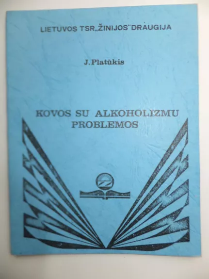 Kovos su alkoholizmu problemos - Jonas Platūkis, knyga
