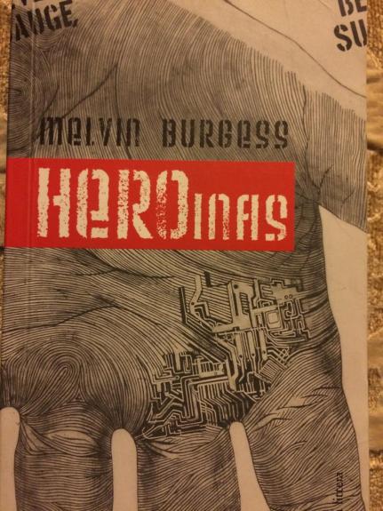 Heroinas - Melvin Burgess, knyga