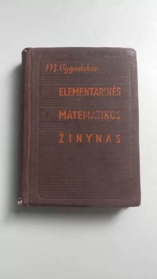 Elementariosios matematikos žinynas - M. Vygodskis, knyga