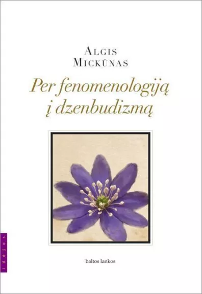 per fenomenologija i dzenbudizma - Algis Mickūnas, knyga