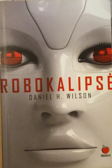Robokalipsė - Daniel H. Wilson, knyga