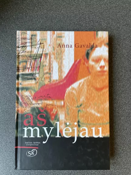 Aš mylėjau - Anna Gavalda, knyga