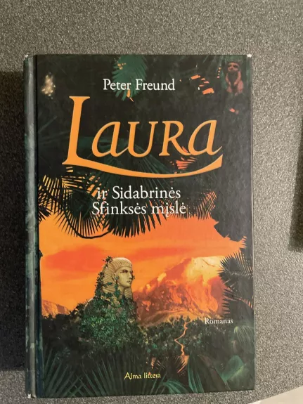 Laura ir Sidabrinės Sfinksės mįslė - Peter Freund, knyga