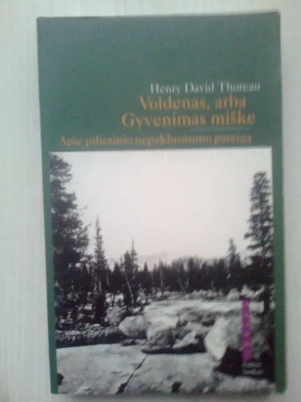Voldenas, arba Gyvenimas miške - Henry David Thoreau, knyga