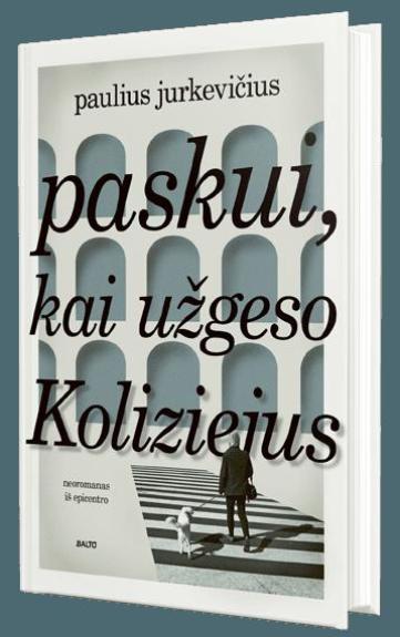 Paskui, kai užgeso Koliziejus - Saulius Jurkevičius, knyga