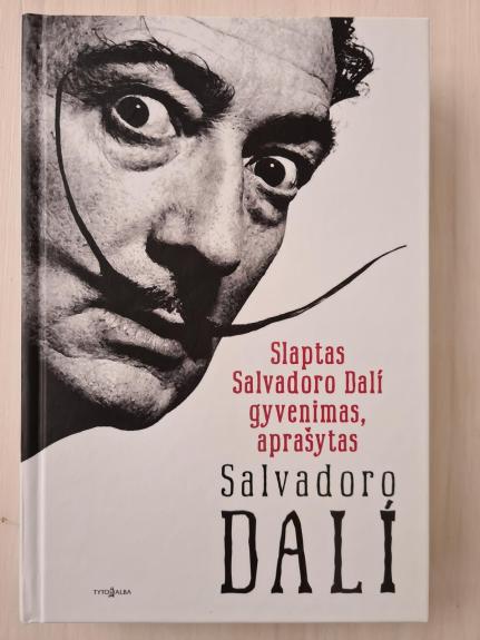 Slaptas Salvadoro Dali gyvenimas, aprašytas Salvadoro Dali
