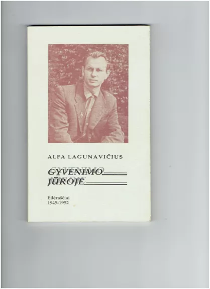Gyvenimo jūroje: eilėraščiai 1945-1952 - Alfa Lagunavičius, knyga