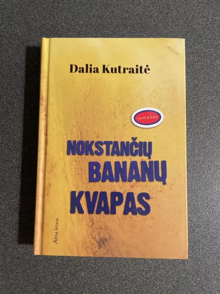 Nokstančių bananų kvapas - Dalia Kutraitė, knyga