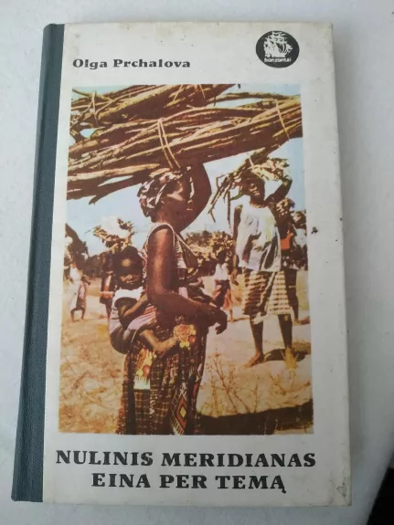 Nulinis meridianas eina per Temą - Olga Prchalova, knyga