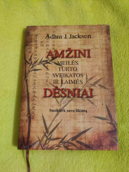 Amžini meilės, turto, sveikatos ir laimės dėsniai - Jackson Adam J., knyga